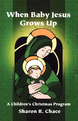 When Baby Jesus Grows Up A Children's Christmas Program (Paperback)