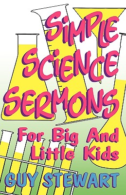 Simple Science Sermons By Stewart Guy (Paperback) 9780788012945