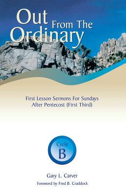 Out from the Ordinary First Lesson Sermons for Sundays After Pentecos