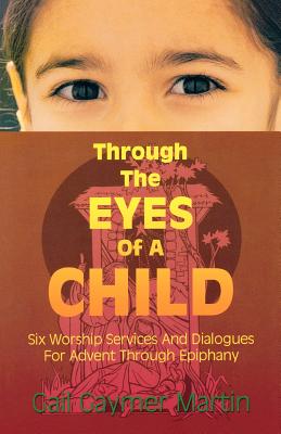 Through the Eyes of a Child By Gail Gaymer Martin (Paperback)