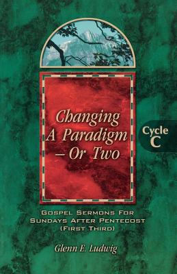 Changing a Paradigm - Or Two Gospel Lesson Sermons for Pentecost Firs