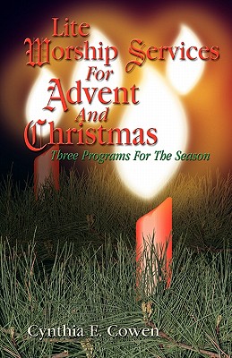 Lite Worship Services For Advent And Christmas By C E Cowen