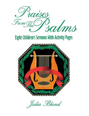 Praises from the Psalms By Julia E Bland (Paperback) 9780788017674