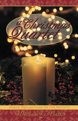 A Christmas Quartet Poetic Reflections On The Nativity (Paperback)