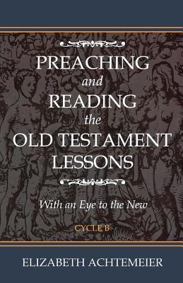 Preaching and Reading the Old Testament Lessons With an Eye to the Ne