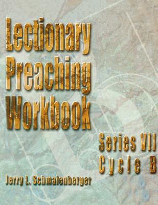 Lectionary Preaching Workbook Series VII Cycle B (Paperback)