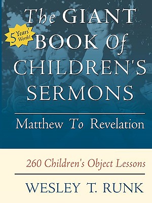 The Giant Book of Children's Sermons Matthew to Revelation 260 Child