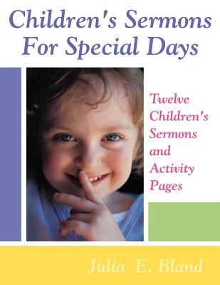 Children's Sermons For Special Days Twelve Children's Sermons And Act