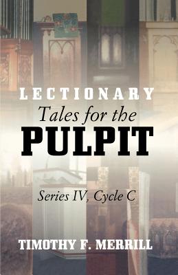 Lectionary Tales for the Pulpit Series IV Cycle C With CDROM