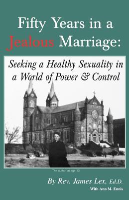 Fifty Years in a Jealous Marriage Seeking a Healthy Sexuality in a Wo