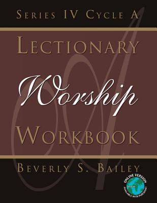 Lectionary Worship Workbook Series IV Cycle a By Beverly S Bailey