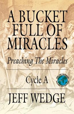 A Bucket Full of Miracles Preaching the Miracles - Cycle a