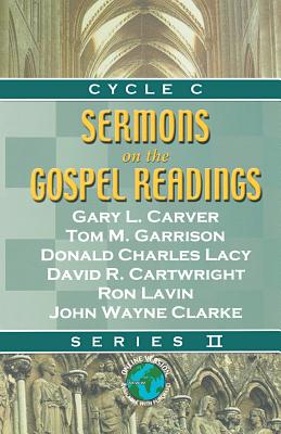 Sermons on the Gospel Readings Series II Cycle C By Gary L Carver