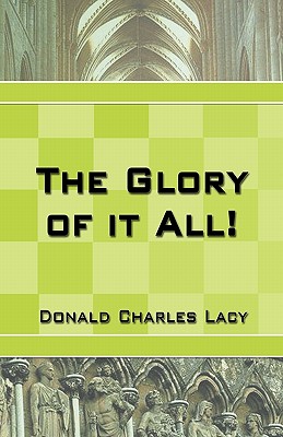 The Glory of it All By Lacy Donald Charles (Paperback) 9780788024269