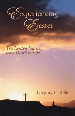 Experiencing Easter The Lenten Journey from Death to Life (Paperback)