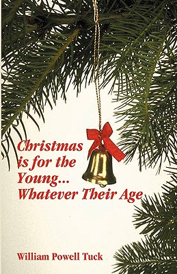 Christmas Is For The Young Whatever Their Age By William Powell Tuck