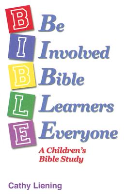 B I B L E A Children's Bible Study By Cathy Liening (Paperback)