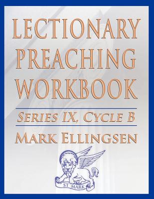 Lectionary Preaching Workbook Series IX Cycle B for the Revised Comm