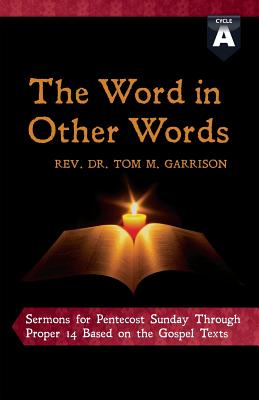 The Word in Other Words Cycle a Sermons for Pentecost Sunday Through