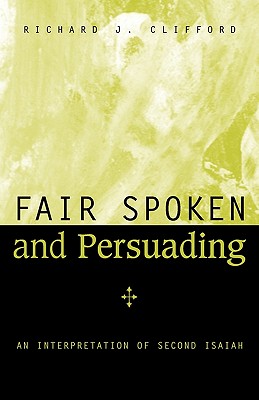 Fair Spoken And Persuading By Richard Clifford (Paperback)