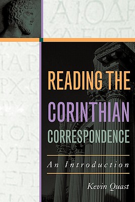 Reading the Corinthian Correspondence An Introduction By Quast Kevin