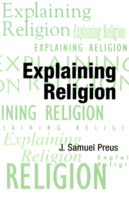 Explaining Religion By J Samuel Preus (Paperback) 9780788503214