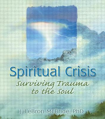 Spiritual Crisis By J Le Bron Mc Bride (Paperback) 9780789004604