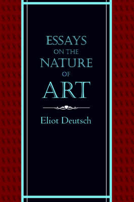 Essays on the Nature of Art By Deutsch Eliot (Paperback) 9780791431122