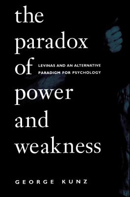 The Paradox of Power and Weakness Levinas and an Alternative Paradig