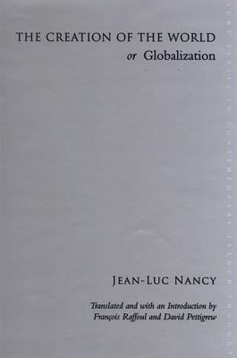 The Creation of the World or Globalization By Jean-Luc Nancy