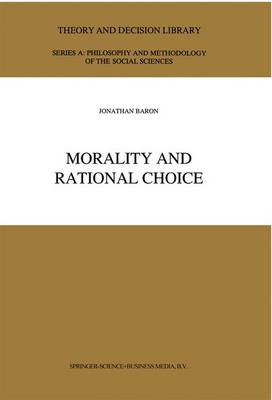 Morality and Rational Choice By Jonathan Baron (Hardback)