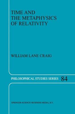 Time and the Metaphysics of Relativity By W l Craig (Hardback)