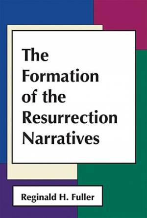 The Formation of the Resurrection Narratives (Paperback) 9780800613785