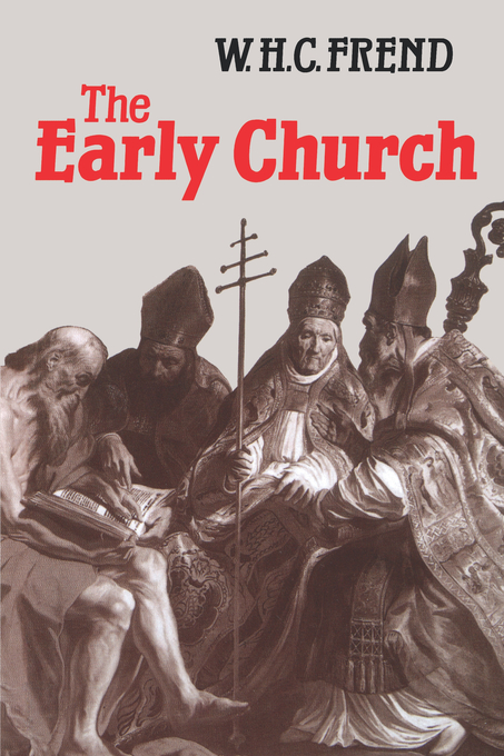 The Early Church From the Beginnings to 461