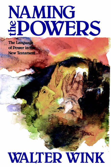 Naming the Powers By Walter Wink (Paperback) 9780800617868