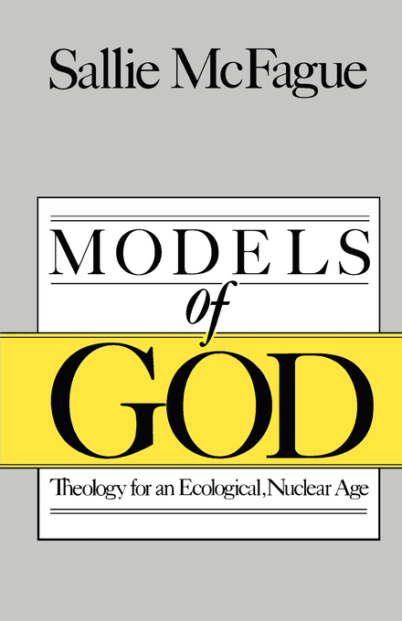 Models Of God By Sallie Mcfague (Paperback) 9780800620516