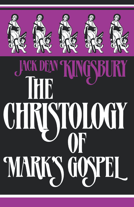 Christology of Mark's Gospel By Jack Dean Kingsbury (Paperback)