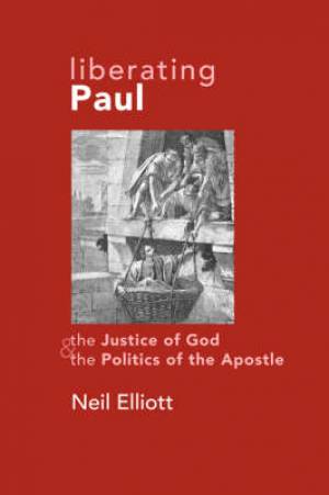 Liberating Paul By Neil Elliott (Paperback) 9780800623791