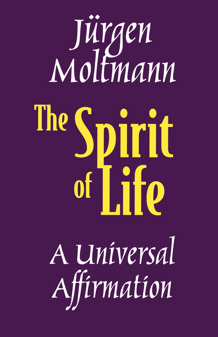 The Spirit of Life By Jurgen Moltmann (Paperback) 9780800634247