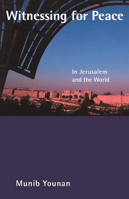 Witnessing for Peace In Jerusalem and the World By Fred M Strickert