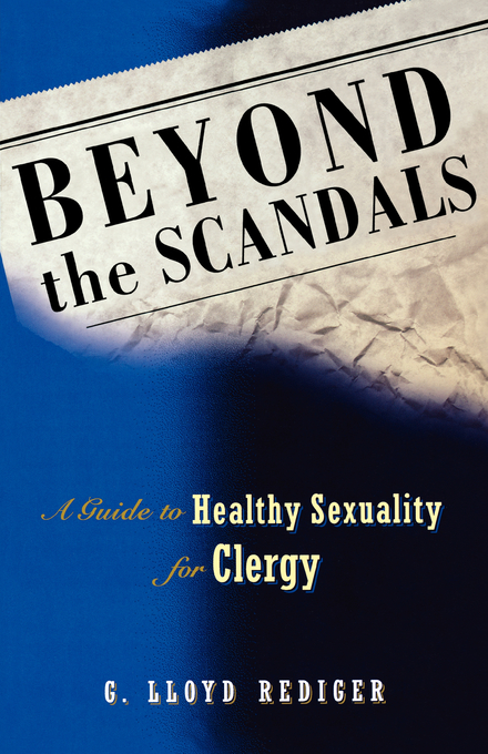 Beyond the Scandals By G Lloyd Rediger (Paperback) 9780800636135