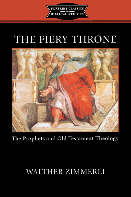 The Fiery Throne The Prophets and Old Testament Theology (Paperback)