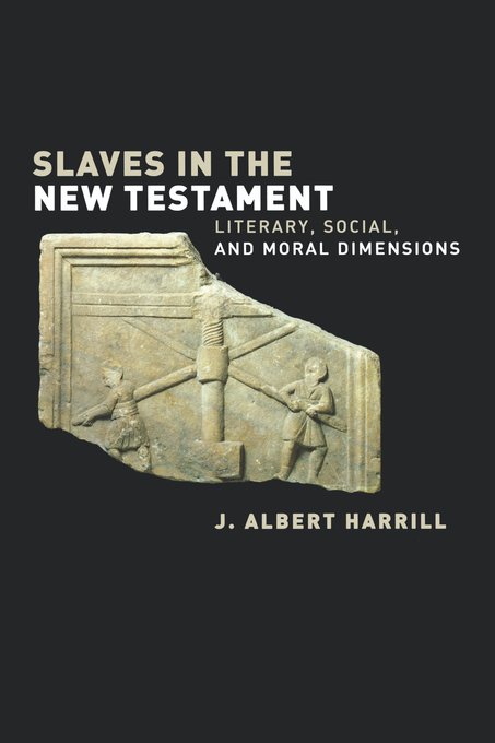 Slaves in the New Testament Literary Social And Moral Dimensions