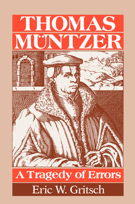 Thomas Muntzer By Eric W Gritsch (Paperback) 9780800662004