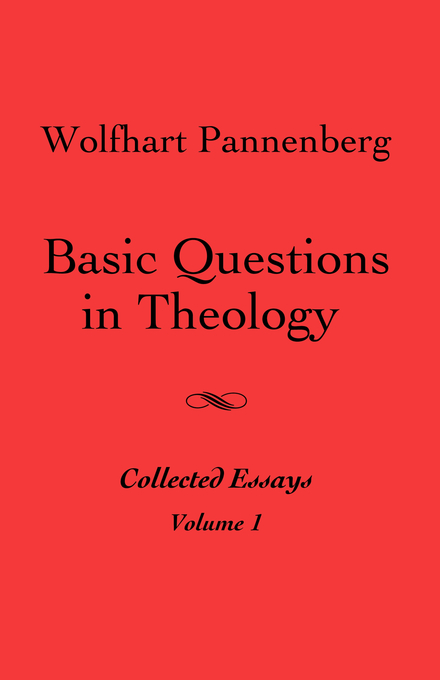 Basic Questions in Theology Volume 1