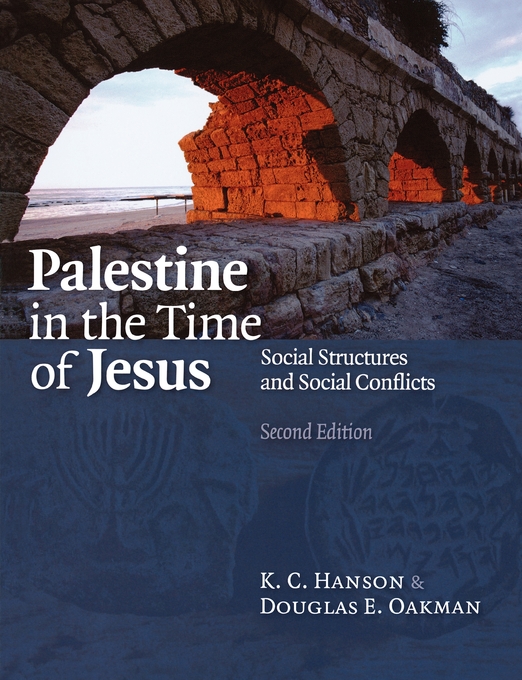 Palestine in the Time of Jesus By Douglas E Oakman K C Hanson