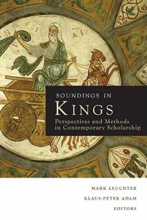 Soundings in Kings By Klaus-peter Adam Mark A Leuchter (Paperback)