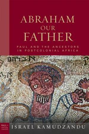 Abraham Our Father By Israel Kamudzandu (Hardback) 9780800698171