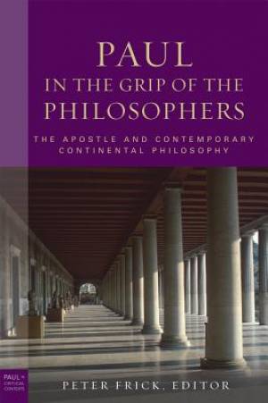 Paul in the Grip of the Philosophers By Peter Frick (Hardback)