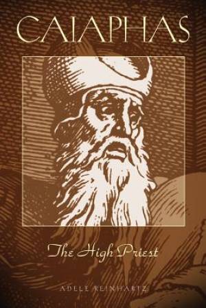 Caiaphas the High Priest By Adele Reinhartz (Paperback) 9780800699406